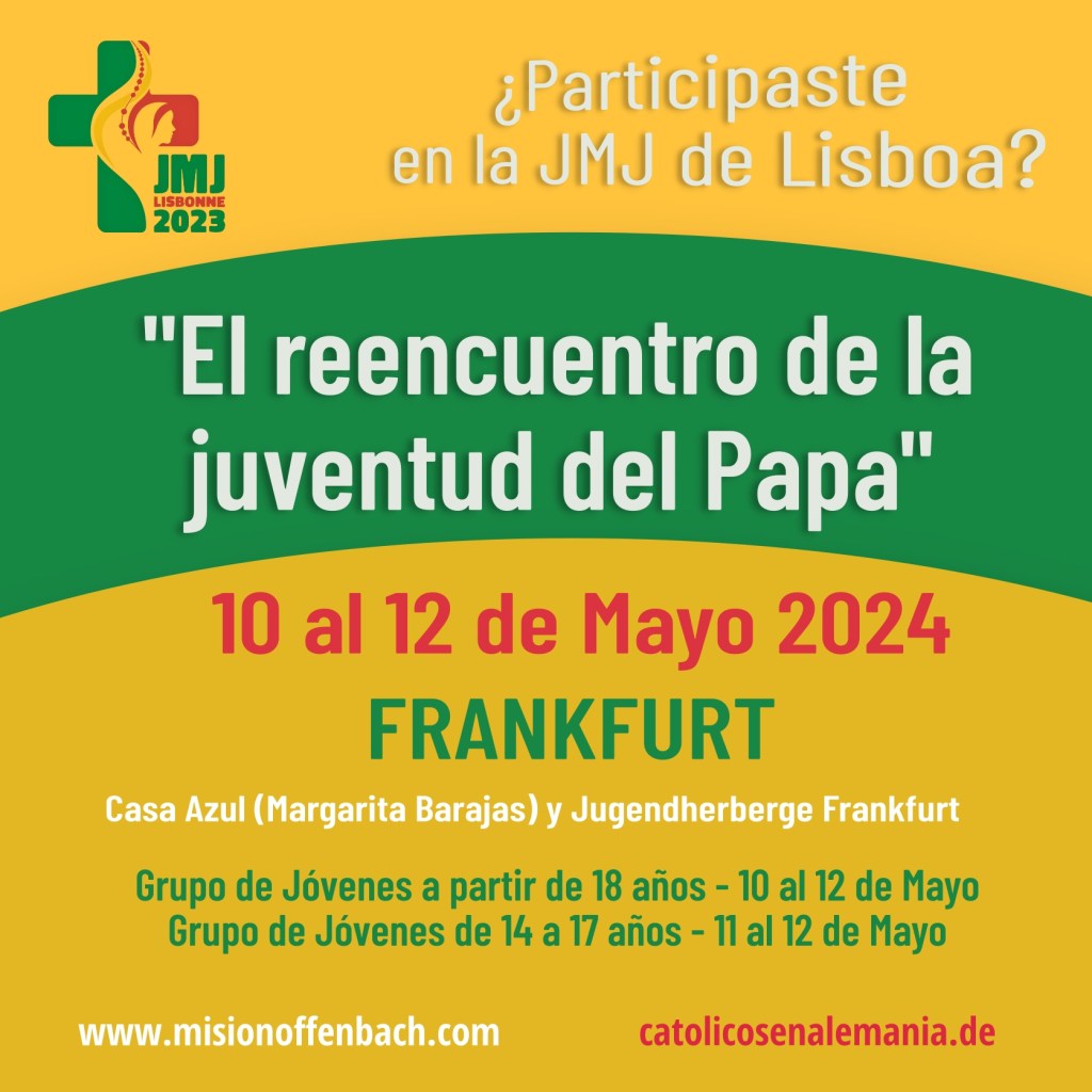 «El reencuentro de la juventud del Papa» Frankfurt – 10 al 12 de&nbsp;Mayo